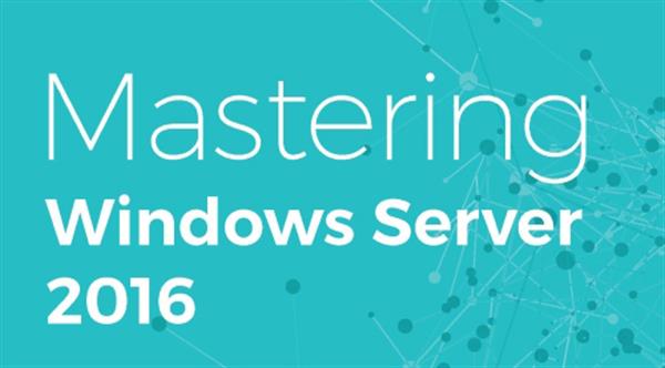 کتاب WINDOWS SERVER 2016 MASTERING